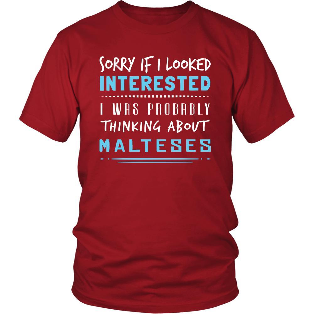 Maltese Shirt - Sorry If I Looked Interested, I think about Malteses - Dog Lover Gift-T-shirt-Teelime | shirts-hoodies-mugs
