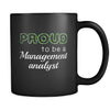 Management Analyst Proud To Be A Management Analyst 11oz Black Mug-Drinkware-Teelime | shirts-hoodies-mugs
