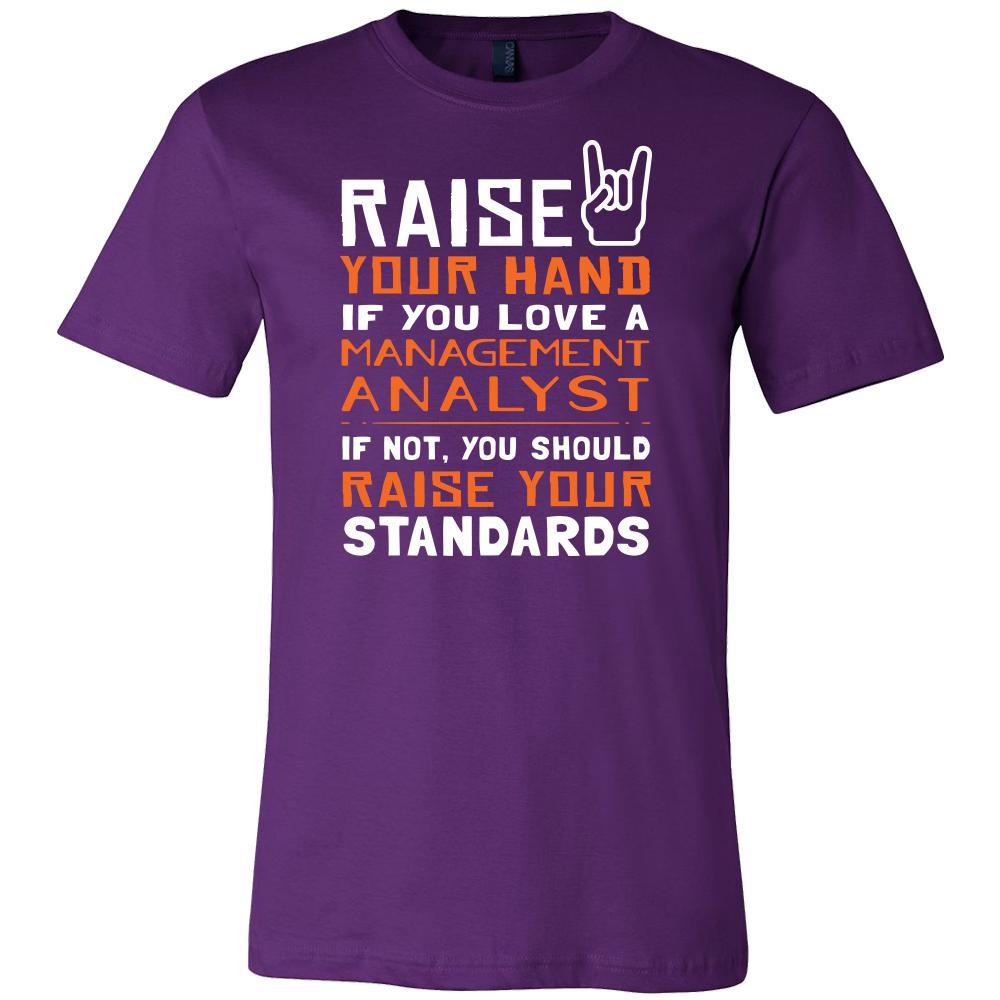 Management Analyst Shirt - Raise your hand if you love Management Analyst, if not raise your standards - Profession Gift-T-shirt-Teelime | shirts-hoodies-mugs