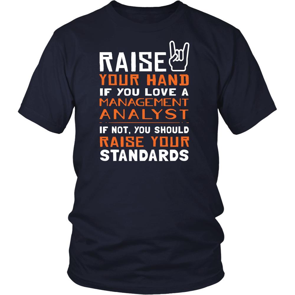 Management Analyst Shirt - Raise your hand if you love Management Analyst, if not raise your standards - Profession Gift-T-shirt-Teelime | shirts-hoodies-mugs