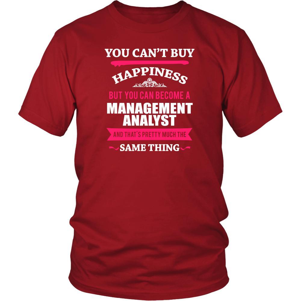 Management Analyst Shirt - You can't buy happiness but you can become a Management Analyst and that's pretty much the same thing Profession-T-shirt-Teelime | shirts-hoodies-mugs
