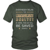 Managment Analisisyt - VL000108 Shirt - Everyone relax the Managment Analisisyt is here, the day will be save shortly - Profession Gift-T-shirt-Teelime | shirts-hoodies-mugs