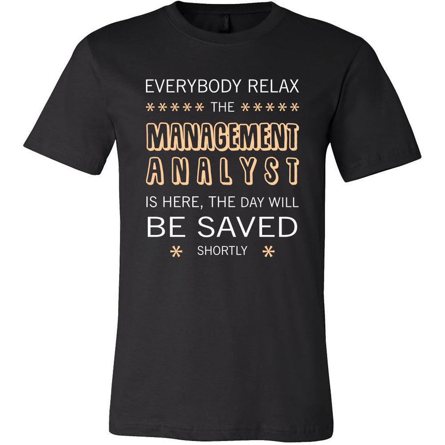 Managment Analisisyt - VL000108 Shirt - Everyone relax the Managment Analisisyt is here, the day will be save shortly - Profession Gift-T-shirt-Teelime | shirts-hoodies-mugs