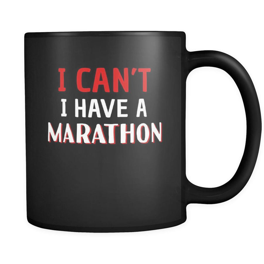 Marathon I Can't I Have A Marathon 11oz Black Mug-Drinkware-Teelime | shirts-hoodies-mugs