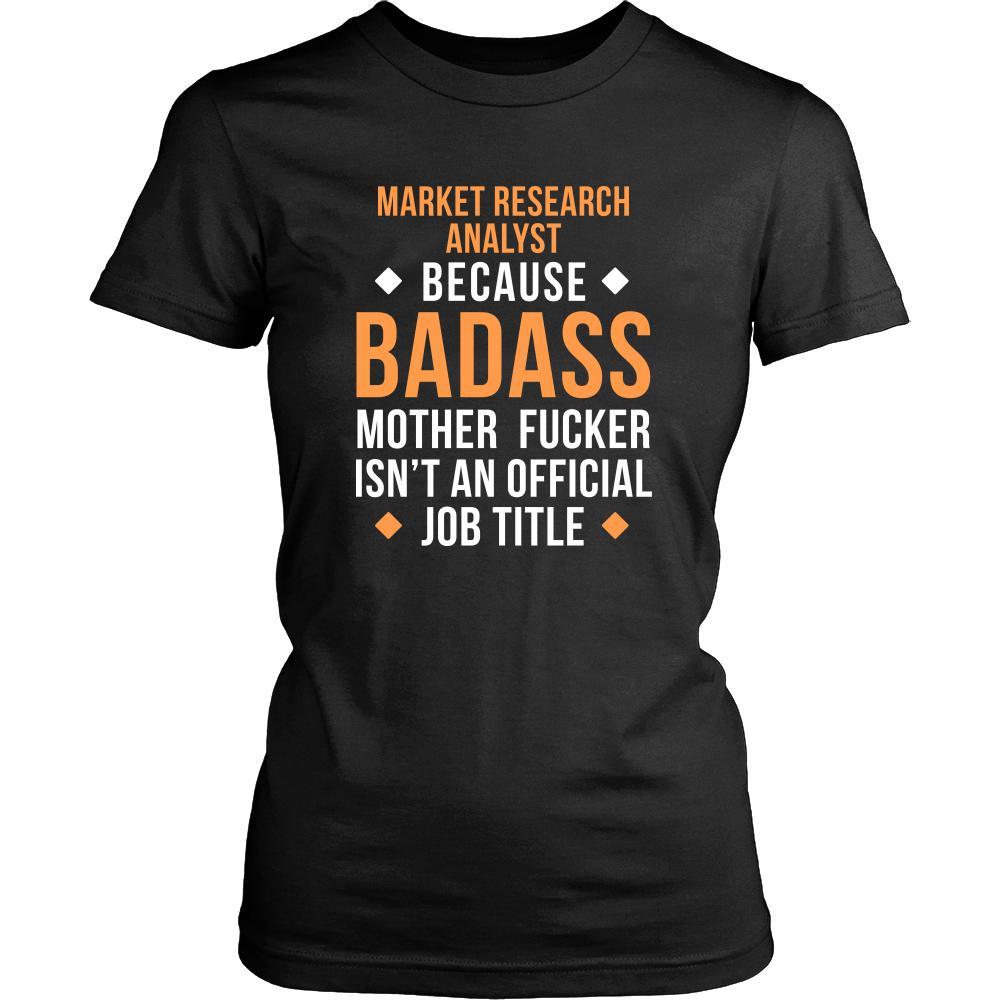 Market Research Analyst Shirt - Market Research Analyst because badass mother fucker isn't an official job title - Profession Gift-T-shirt-Teelime | shirts-hoodies-mugs