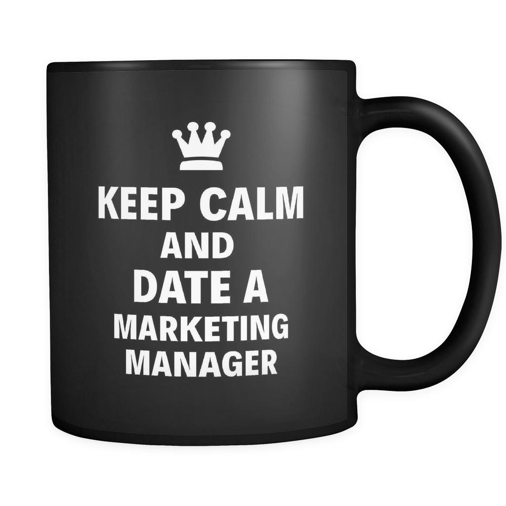 Marketing Manager Keep Calm And Date A "Marketing Manager" 11oz Black Mug-Drinkware-Teelime | shirts-hoodies-mugs