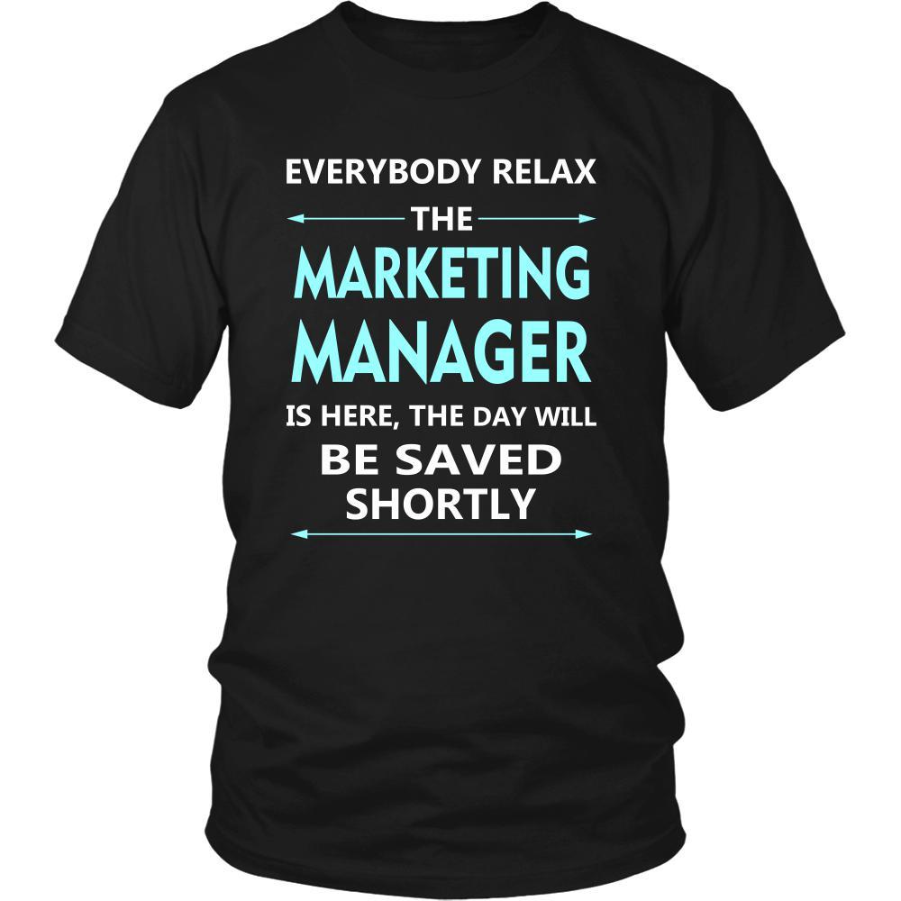Marketing Manager Shirt - Everyone relax the Marketing Manager is here, the day will be save shortly - Profession Gift-T-shirt-Teelime | shirts-hoodies-mugs