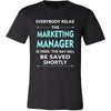 Marketing Manager Shirt - Everyone relax the Marketing Manager is here, the day will be save shortly - Profession Gift-T-shirt-Teelime | shirts-hoodies-mugs