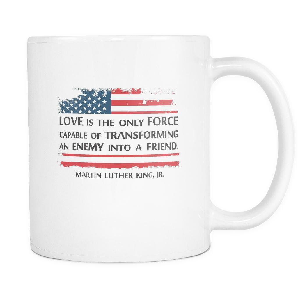 Martin Luther King jr Mug - Love is the only Force Transforming Enemy to Friend-Drinkware-Teelime | shirts-hoodies-mugs