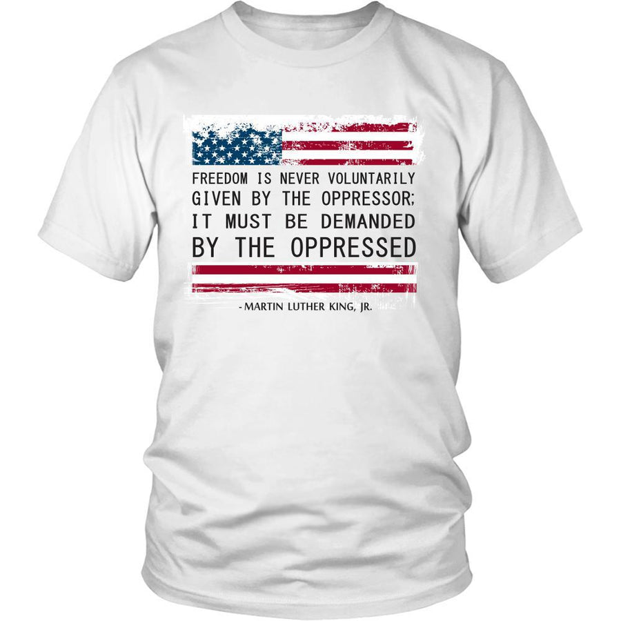 Martin Luther King jr T Shirt - Freedom must be Demanded by the Oppressed-T-shirt-Teelime | shirts-hoodies-mugs