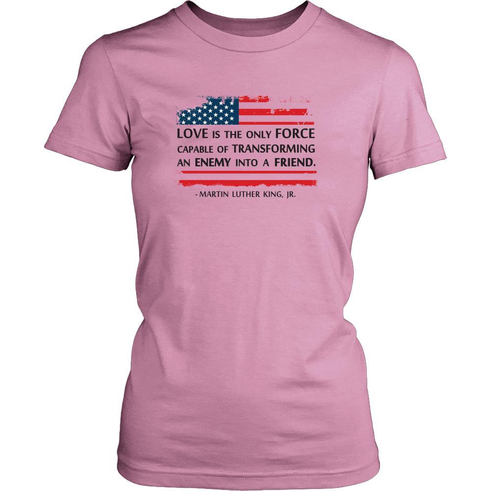 Martin Luther King jr T Shirt - Love is the only Force Transforming Enemy to Friend-T-shirt-Teelime | shirts-hoodies-mugs