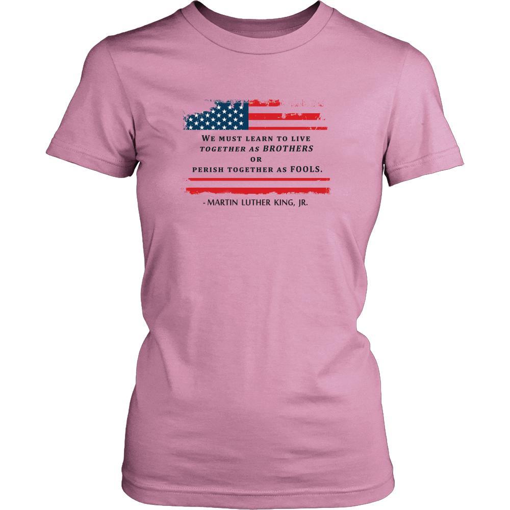 Martin Luther King jr T Shirt - We must Learn to live Together as BROTHERS or perish together as FOOLS-T-shirt-Teelime | shirts-hoodies-mugs