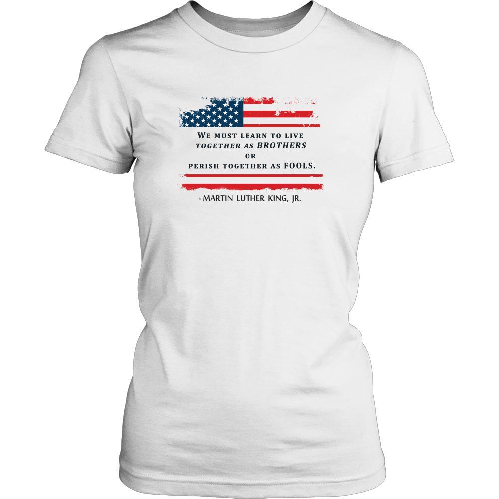 Martin Luther King jr T Shirt - We must Learn to live Together as BROTHERS or perish together as FOOLS-T-shirt-Teelime | shirts-hoodies-mugs