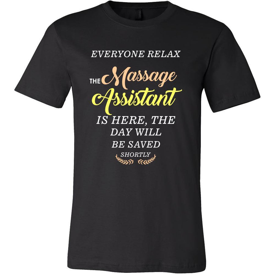 Massage Assistant Shirt - Everyone relax the massage assistant is here, the day will be save shortly - Profession Gift-T-shirt-Teelime | shirts-hoodies-mugs