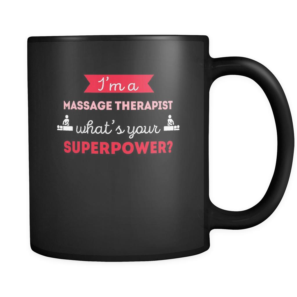 Massage therapist I'm a massage therapist what's your superpower? 11oz Black Mug-Drinkware-Teelime | shirts-hoodies-mugs