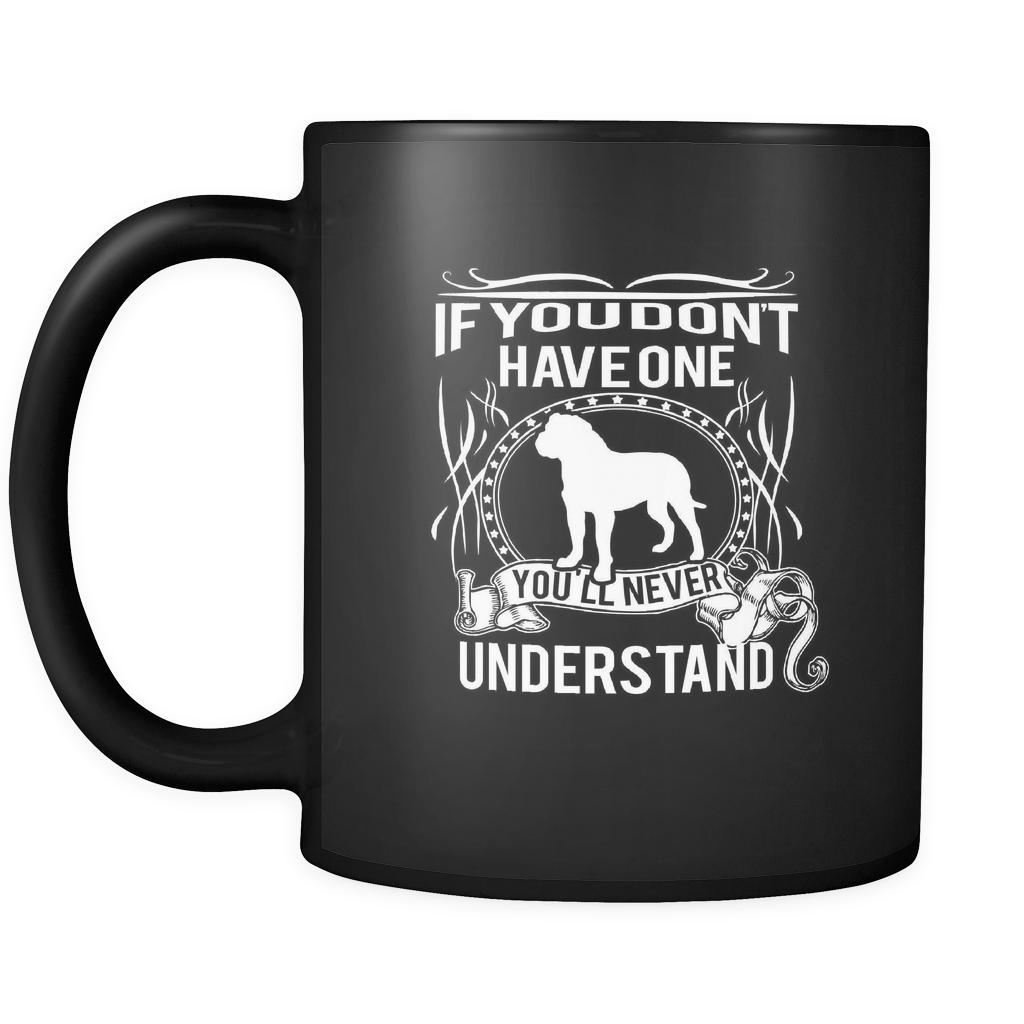 Mastiff If you don't have one you'll never understand 11oz Black Mug-Drinkware-Teelime | shirts-hoodies-mugs