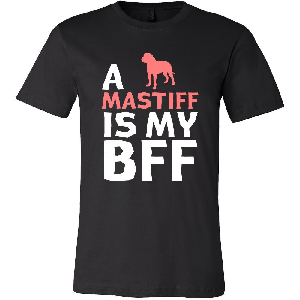 Mastiff Shirt - a Mastiff is my bff- Dog Lover Gift