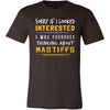 Mastiffs Shirt - Sorry If I Looked Interested, I think about Mastiffs - Dog Lover Gift-T-shirt-Teelime | shirts-hoodies-mugs