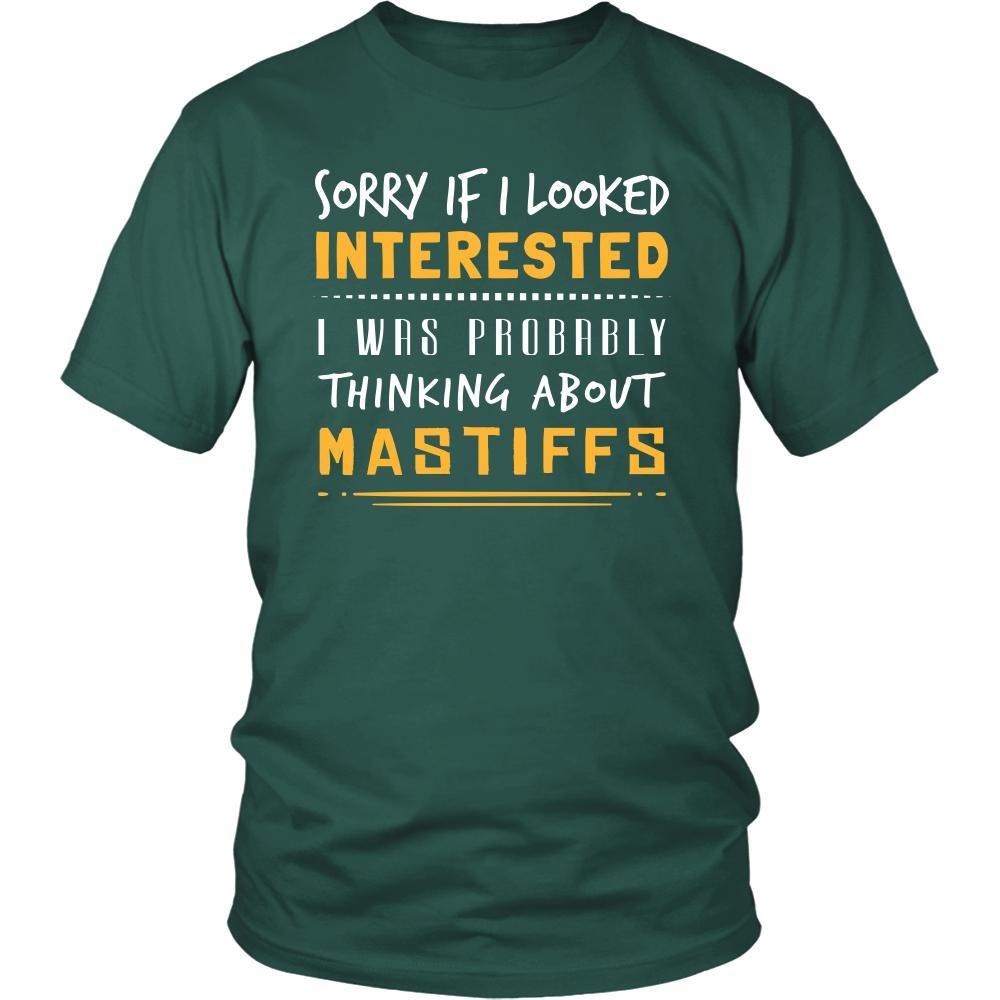 Mastiffs Shirt - Sorry If I Looked Interested, I think about Mastiffs - Dog Lover Gift-T-shirt-Teelime | shirts-hoodies-mugs
