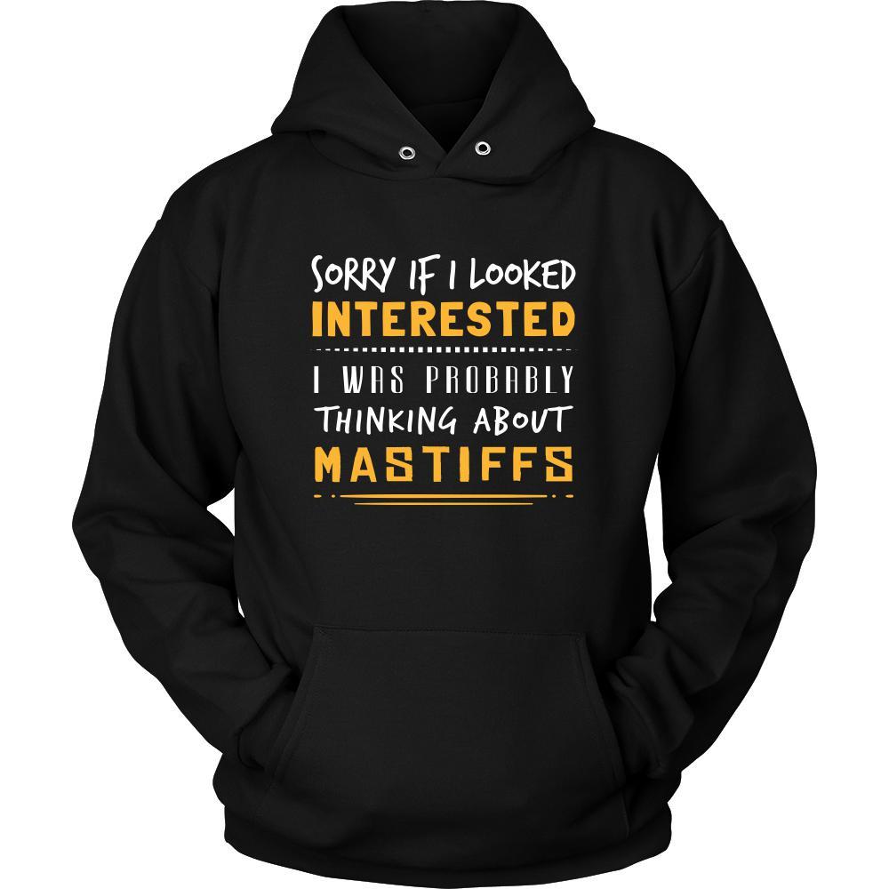 Mastiffs Shirt - Sorry If I Looked Interested, I think about Mastiffs - Dog Lover Gift-T-shirt-Teelime | shirts-hoodies-mugs