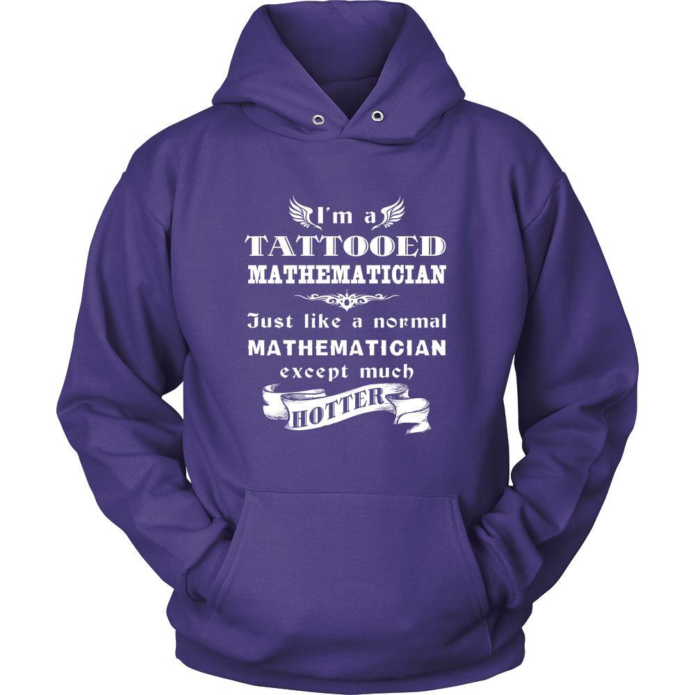Mathematician - I'm a Tattooed Mathematician,... much hotter - Profession/Job Shirt-T-shirt-Teelime | shirts-hoodies-mugs