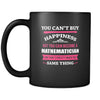 Mathematician You can't buy happiness but you can become a Mathematician and that's pretty much the same thing 11oz Black Mug-Drinkware-Teelime | shirts-hoodies-mugs