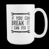Mechanic coffee mug - If you can break it I can fix it-Drinkware-Teelime | shirts-hoodies-mugs