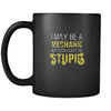 Mechanic I may be a mechanic but even I can't fix stupid 11oz Black Mug-Drinkware-Teelime | shirts-hoodies-mugs