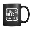 Mechanic If you can break it I can fix it 11oz Black Mug-Drinkware-Teelime | shirts-hoodies-mugs