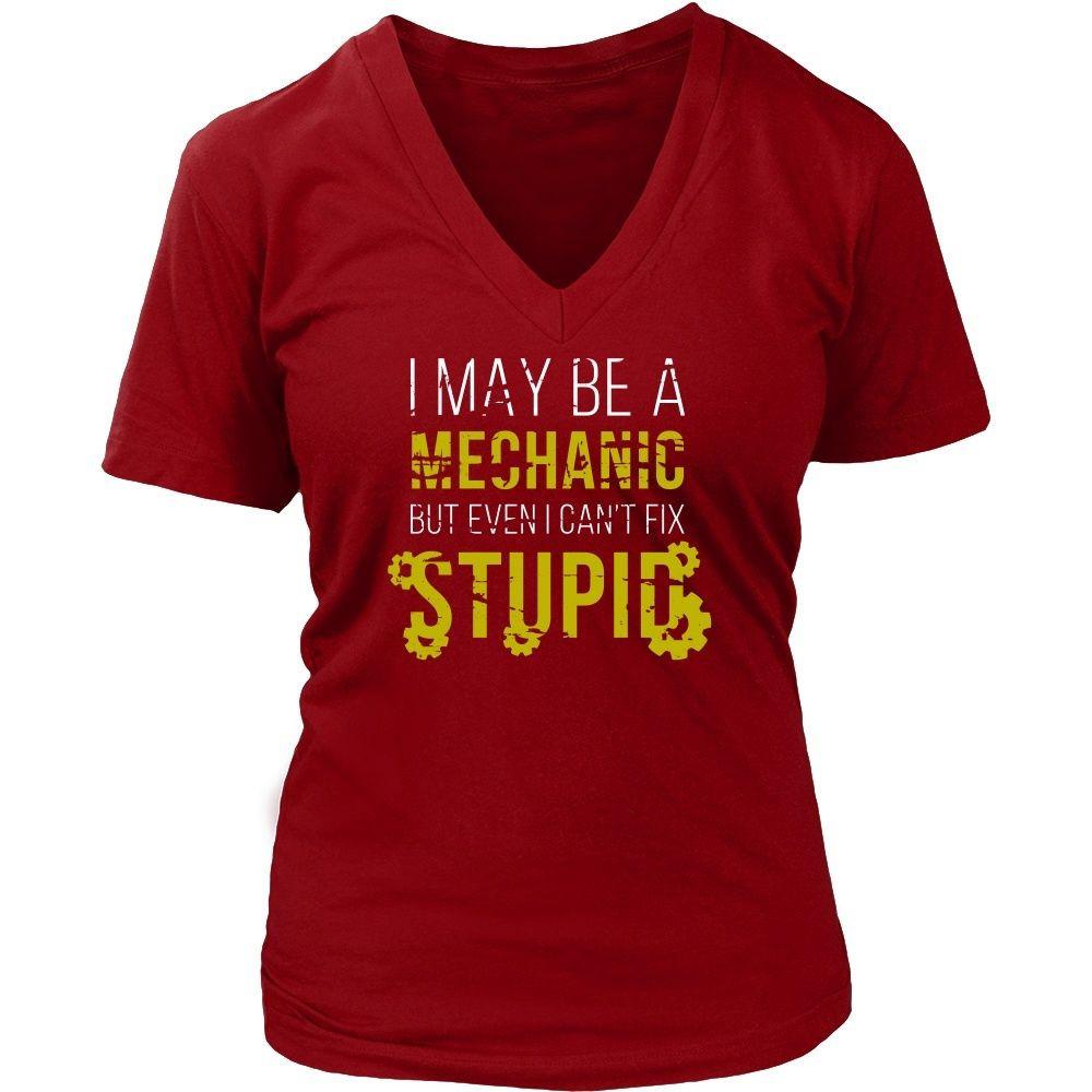 Mechanic T Shirt - I may be a Mechanic but even I can't fix stupid-T-shirt-Teelime | shirts-hoodies-mugs