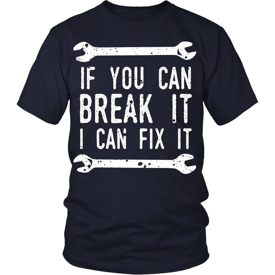 Mechanic T Shirt - If you can break it I can fix it-T-shirt-Teelime | shirts-hoodies-mugs