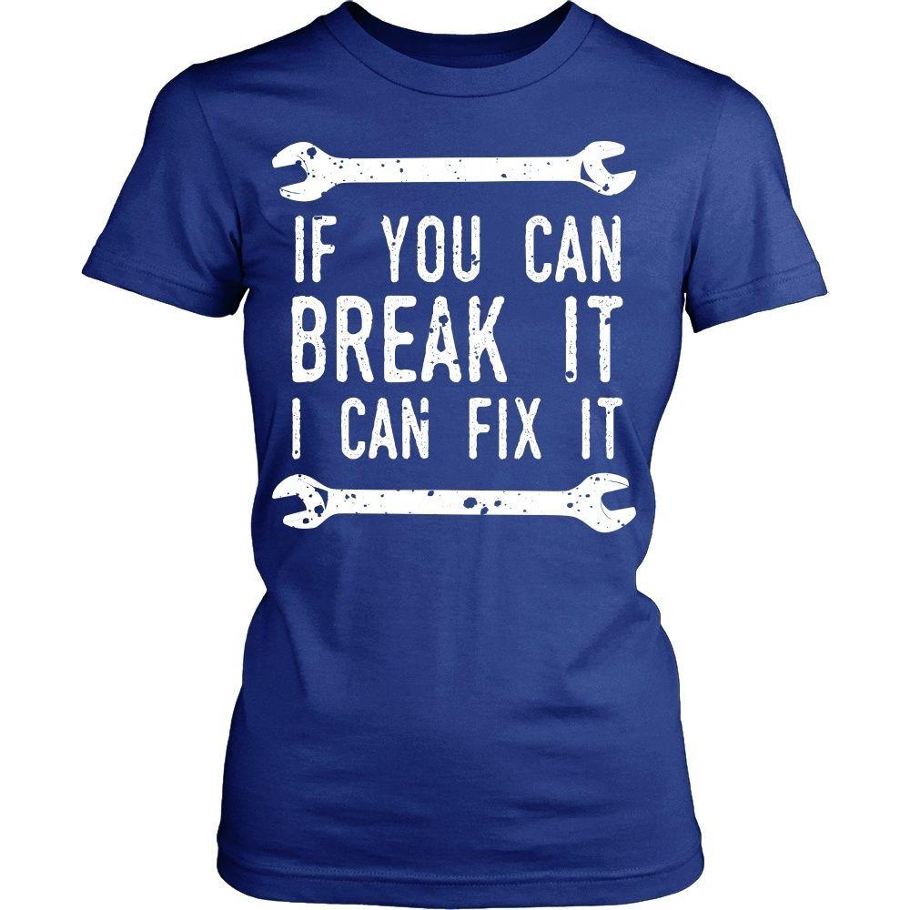 Mechanic T Shirt - If you can break it I can fix it-T-shirt-Teelime | shirts-hoodies-mugs