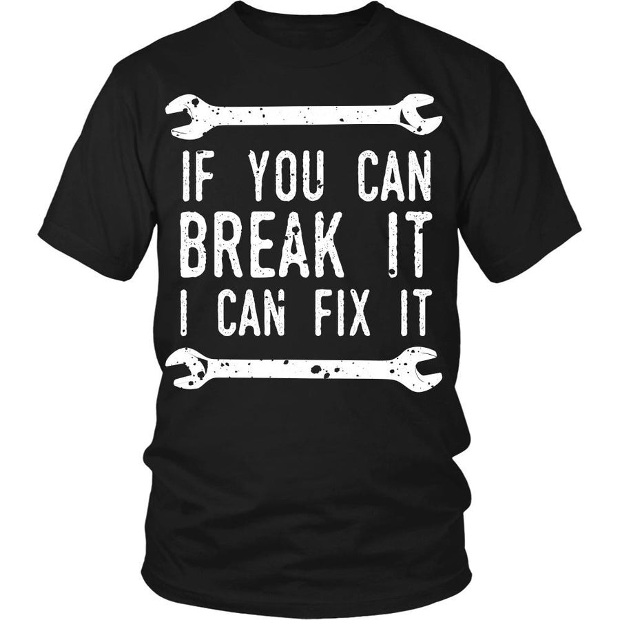 Mechanic T Shirt - If you can break it I can fix it-T-shirt-Teelime | shirts-hoodies-mugs