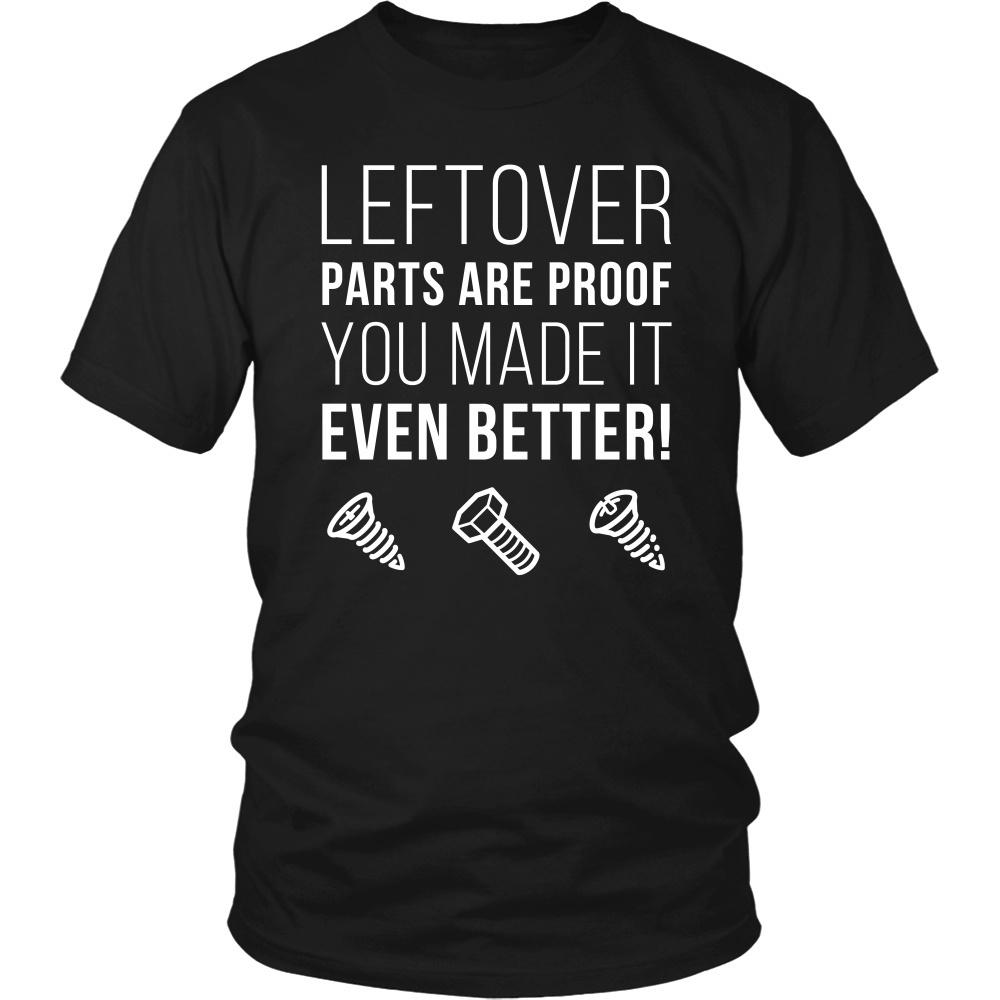 Mechanic T Shirt - Leftover parts are proof you made it even - Teelime