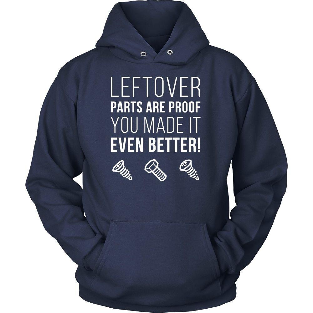Leftover Parts are Proof you Made it Even Better Mechanic Pullover Hoodie