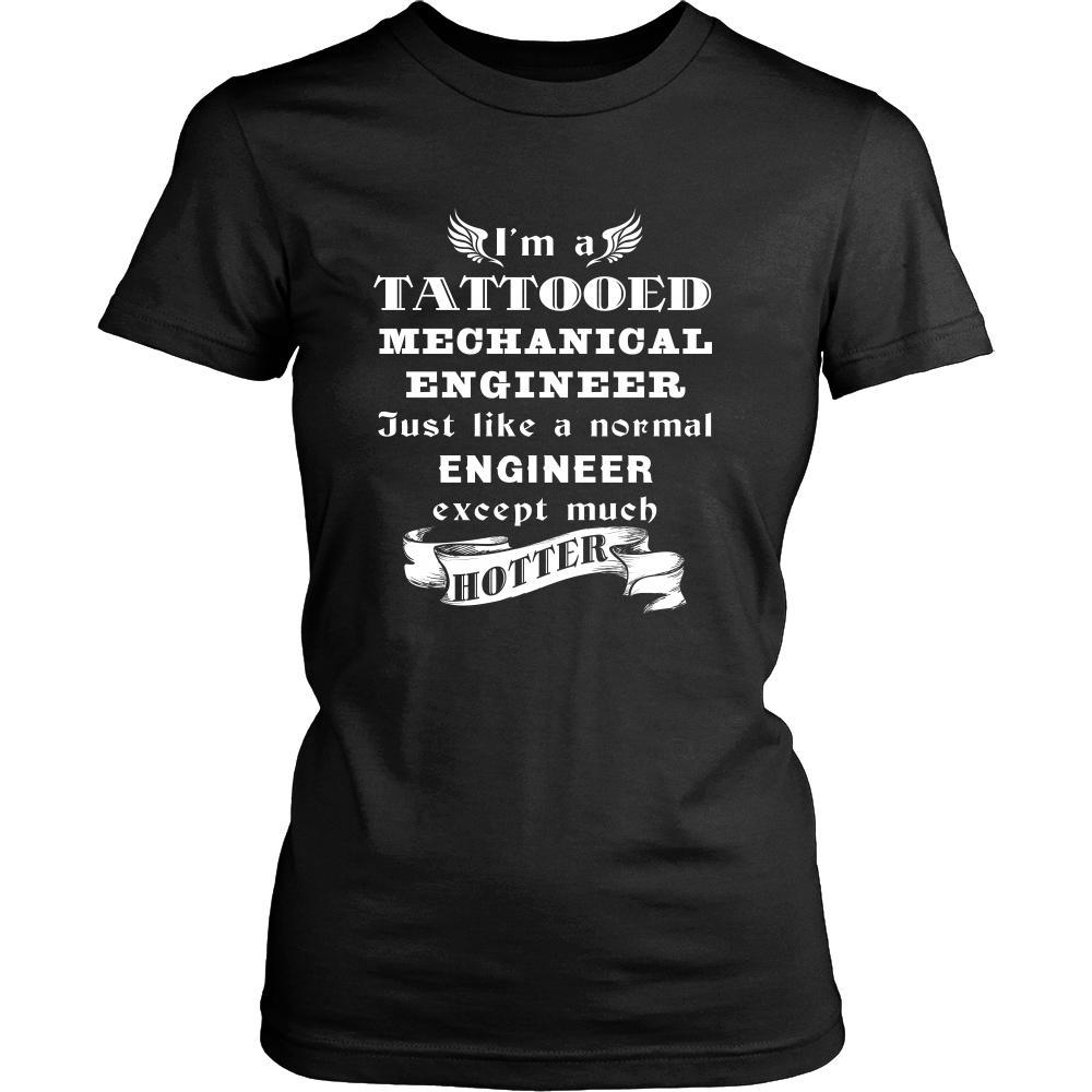 Mechanical Engineer - I'm a Tattooed Mechanical Engineer,... much hotter - Profession/Job Shirt-T-shirt-Teelime | shirts-hoodies-mugs