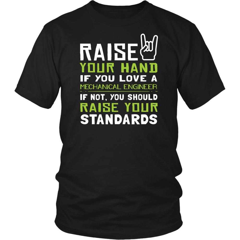 Mechanical Engineer Shirt - Raise your hand if you love Mechanical Engineer, if not raise your standards - Profession Gift-T-shirt-Teelime | shirts-hoodies-mugs