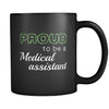 Medical Assistant Proud To Be A Medical Assistant 11oz Black Mug-Drinkware-Teelime | shirts-hoodies-mugs