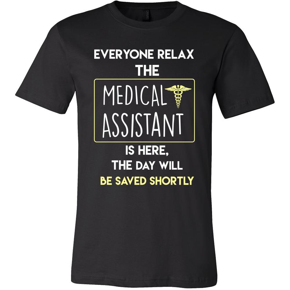 Medical Assistant Shirt - Everyone relax the Medical Assistant is here, the day will be save shortly - Profession Gift-T-shirt-Teelime | shirts-hoodies-mugs