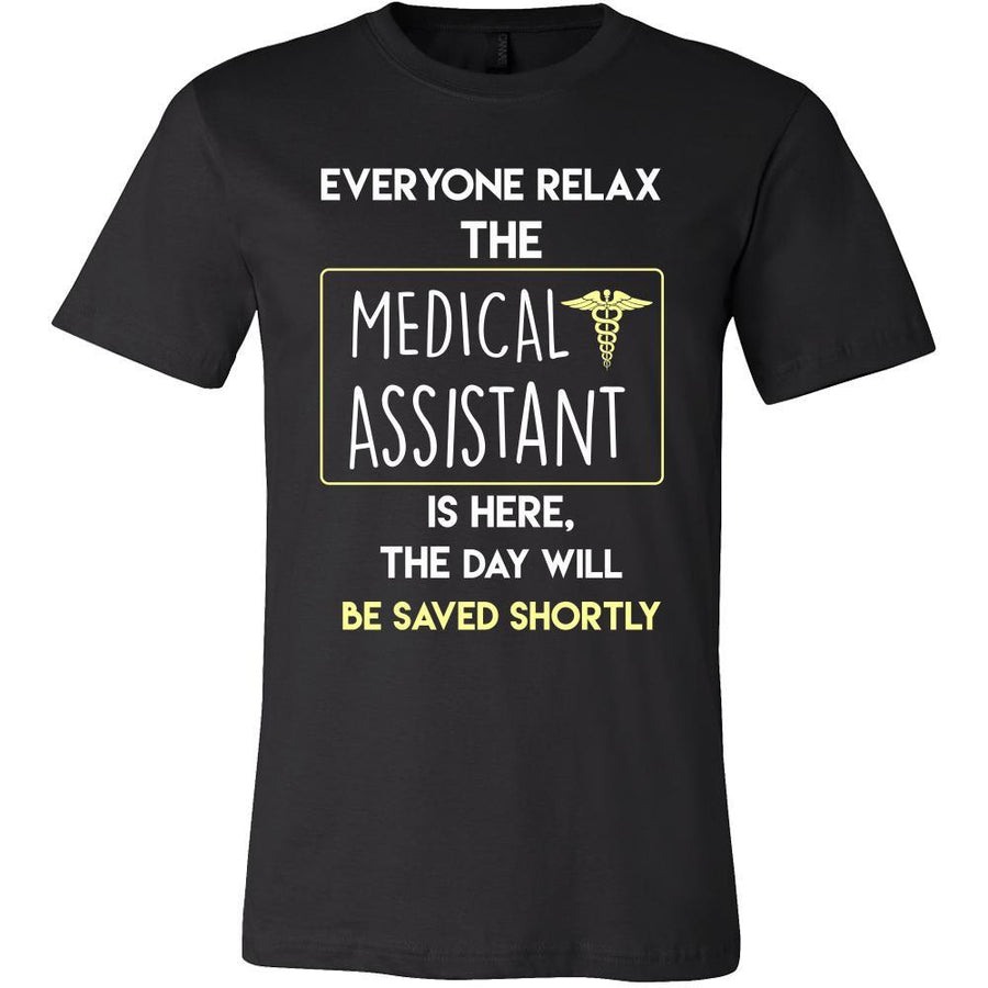 Medical Assistant Shirt - Everyone relax the Medical Assistant is here, the day will be save shortly - Profession Gift-T-shirt-Teelime | shirts-hoodies-mugs