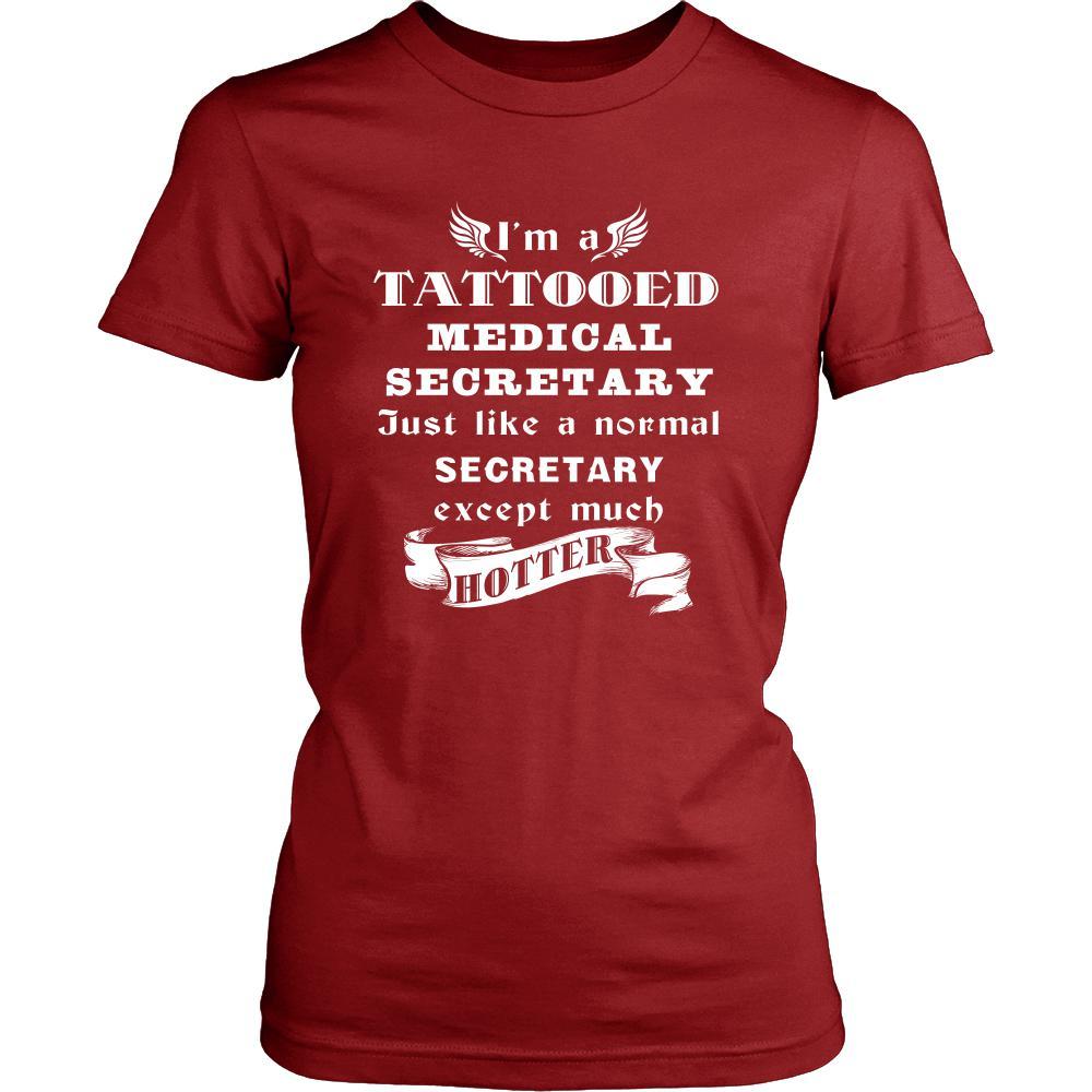 Medical Secretary - I'm a Tattooed Medical Secretary,... much hotter - Profession/Job Shirt-T-shirt-Teelime | shirts-hoodies-mugs