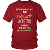 Medical Secretary Shirt - Everyone relax the Medical Secretary is here, the day will be save shortly - Profession Gift-T-shirt-Teelime | shirts-hoodies-mugs