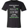 Medical Secretary Shirt - Everyone relax the Medical Secretary is here, the day will be save shortly - Profession Gift-T-shirt-Teelime | shirts-hoodies-mugs