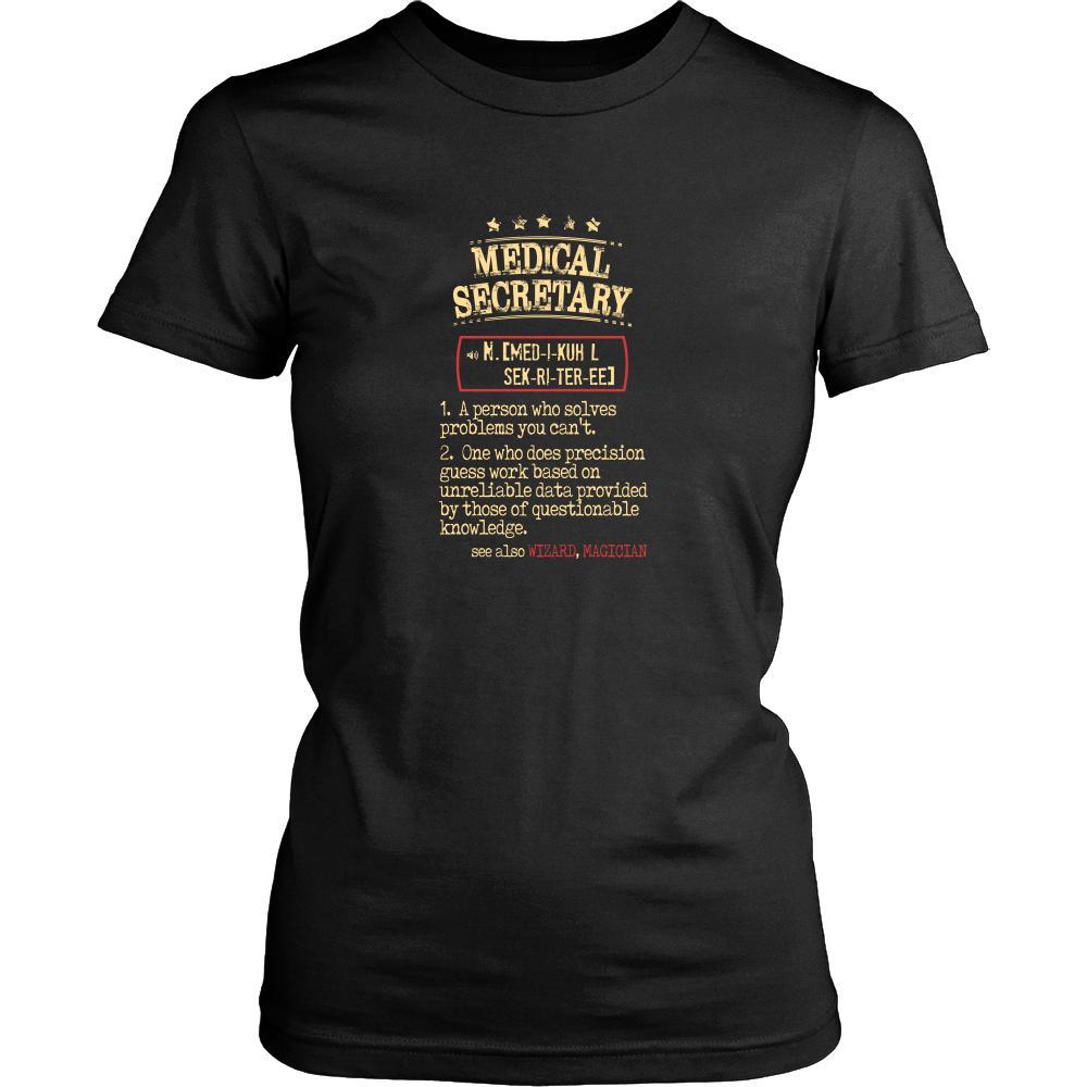 Medical Secretary Shirt - Medical Secretary a person who solves problems you can't. see also WIZARD, MAGICIAN Profession Gift-T-shirt-Teelime | shirts-hoodies-mugs