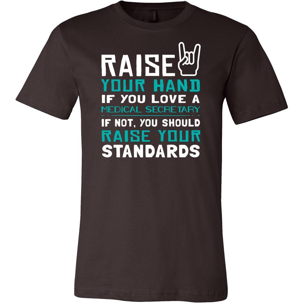 Medical Secretary Shirt - Raise your hand if you love Medical Secretary, if not raise your standards - Profession Gift-T-shirt-Teelime | shirts-hoodies-mugs
