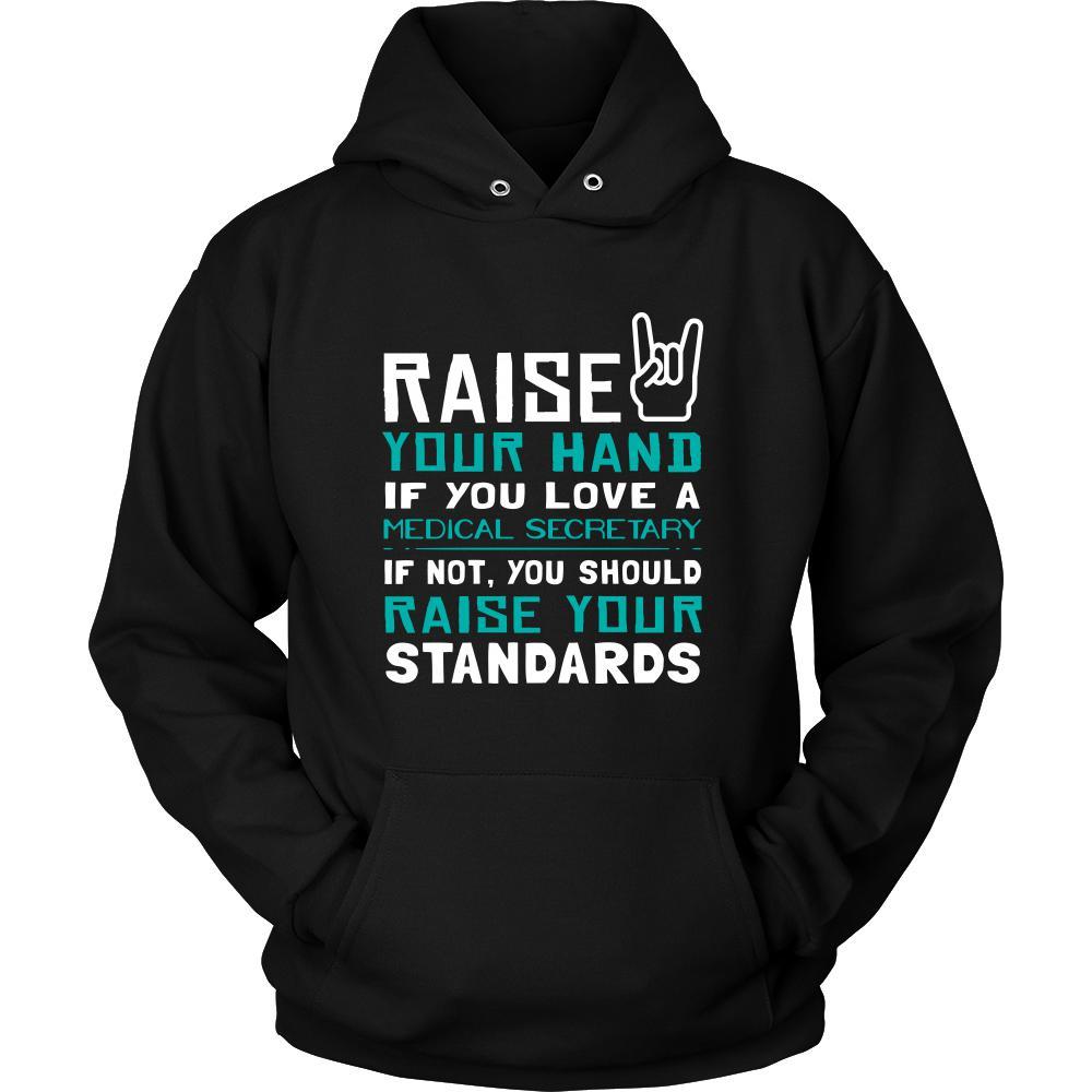 Medical Secretary Shirt - Raise your hand if you love Medical Secretary, if not raise your standards - Profession Gift-T-shirt-Teelime | shirts-hoodies-mugs