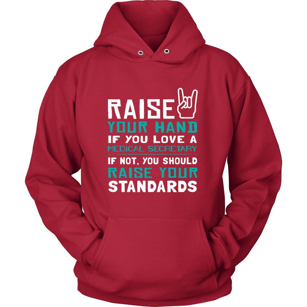 Medical Secretary Shirt - Raise your hand if you love Medical Secretary, if not raise your standards - Profession Gift-T-shirt-Teelime | shirts-hoodies-mugs