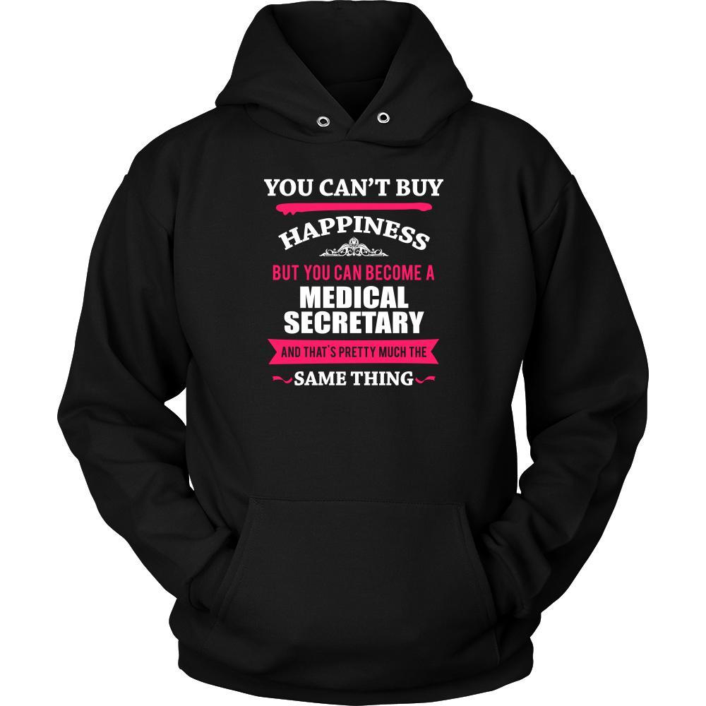 Medical Secretary Shirt - You can't buy happiness but you can become a Medical Secretary and that's pretty much the same thing Profession-T-shirt-Teelime | shirts-hoodies-mugs