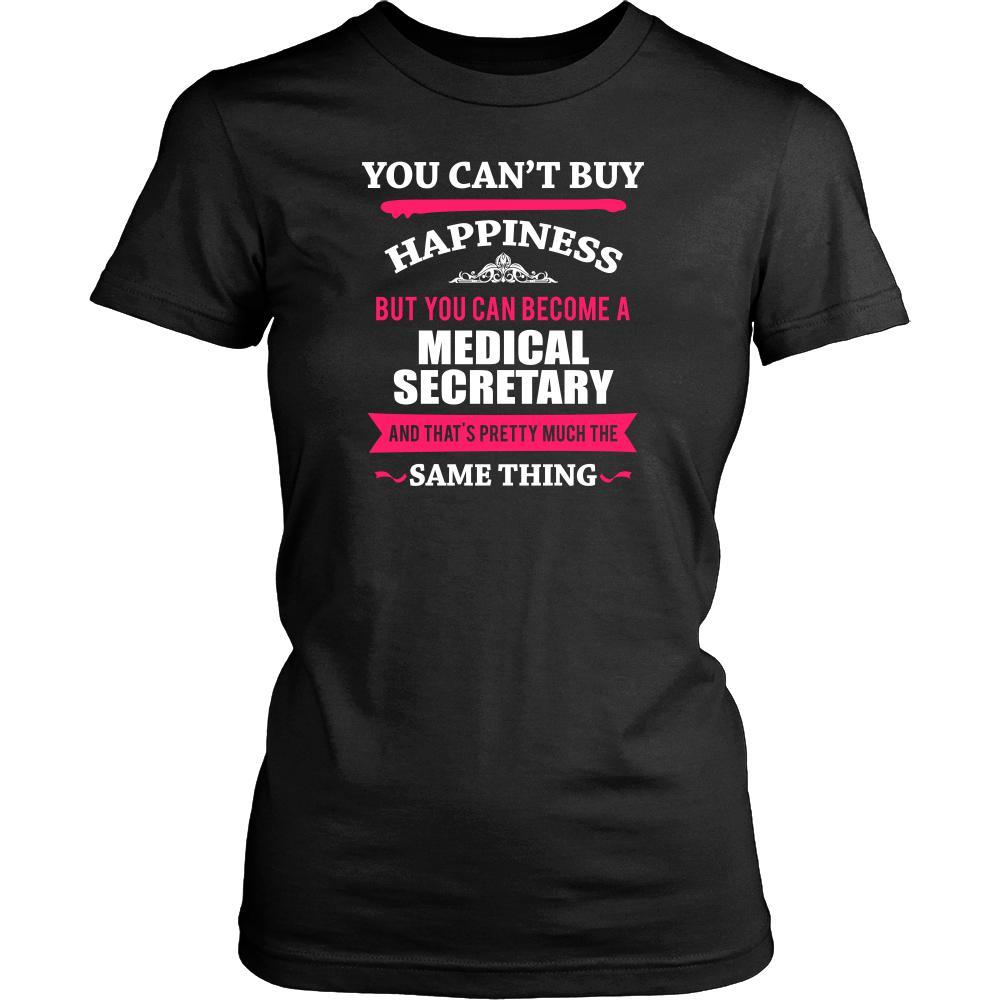 Medical Secretary Shirt - You can't buy happiness but you can become a Medical Secretary and that's pretty much the same thing Profession-T-shirt-Teelime | shirts-hoodies-mugs