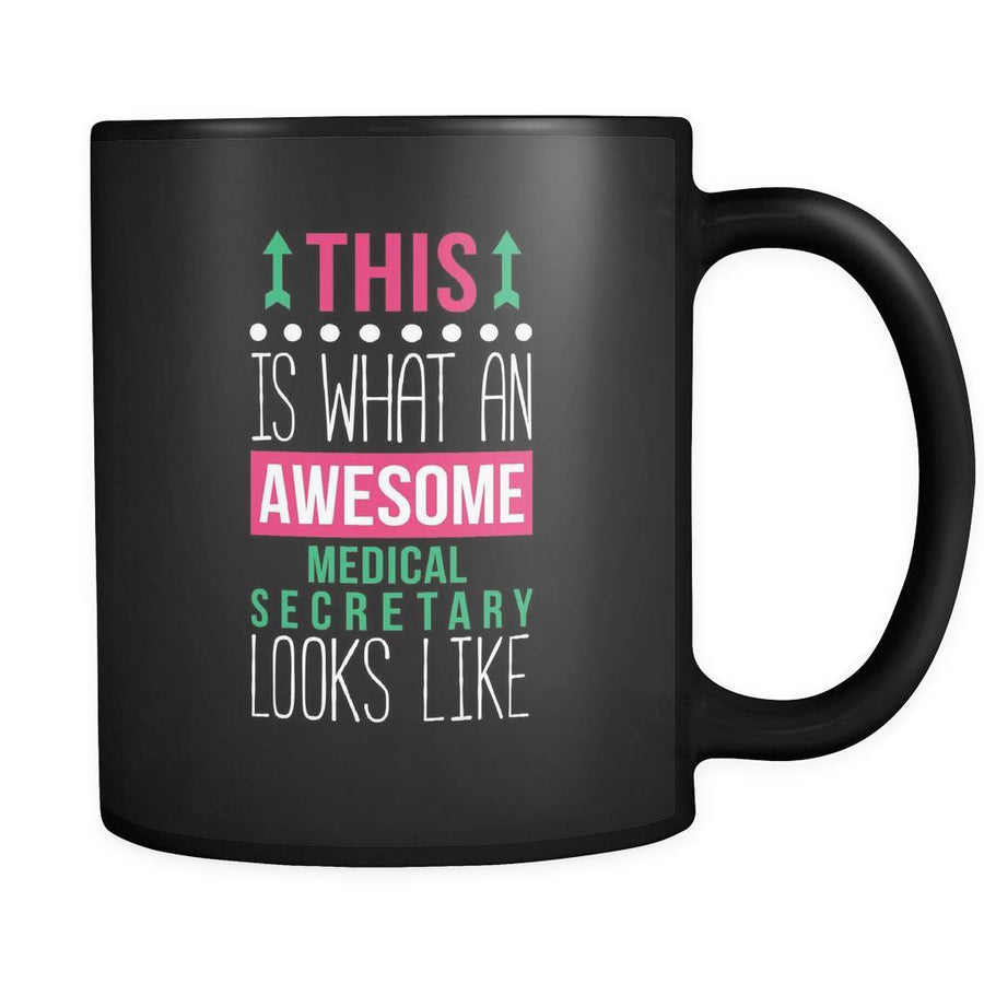 Medical secretary This is what an awesome medical secretary looks like 11oz Black Mug-Drinkware-Teelime | shirts-hoodies-mugs